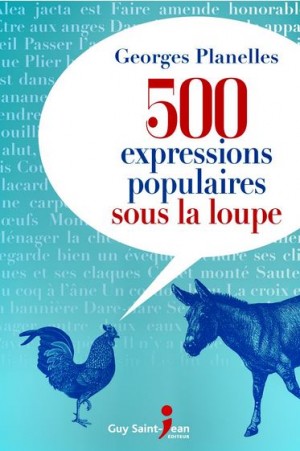 500 expressions populaires sous la loupe